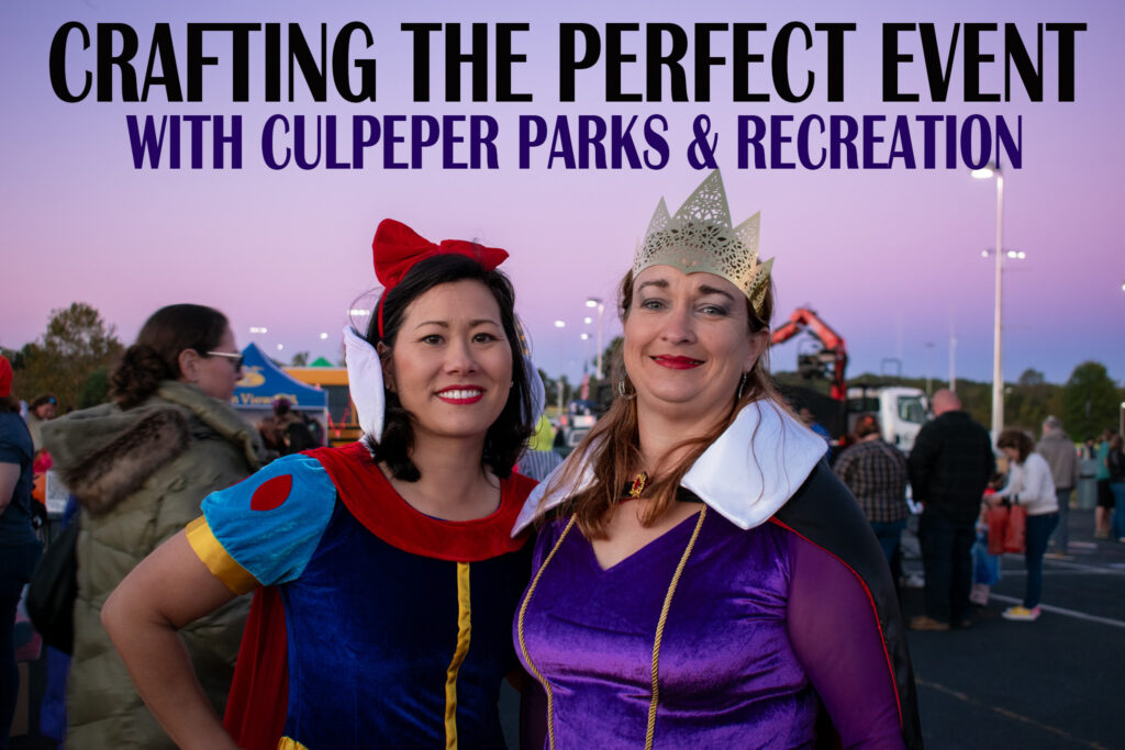 Two women in costumes smiling and posing together for a picture with the words, "CRAFTING THE PERFECT EVENT WITH CULPEPER PARKS & RECREATION" above the two women.