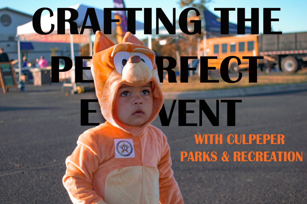 Child in Halloween costume with the words, "CRAFTING THE PERFECT EVENT WITH CULPEPER PARKS & RECREATION" around the child.